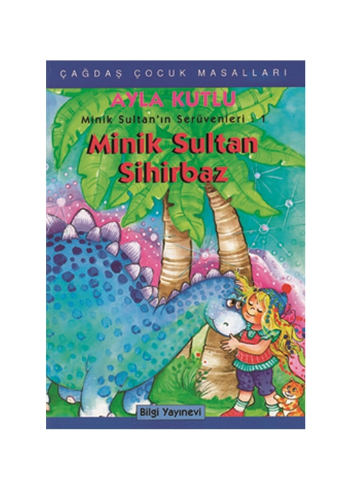 Bilgi Kitap Ayla Kutlu Minik Sultan Sihirbaz Onual Fiyat Ar Ivi