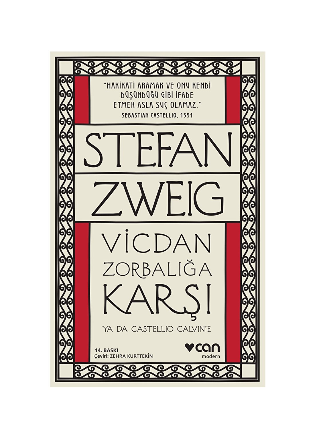 Can Yayınları - Vicdan Zorbalığa Karşı Ya Da Castellio Calvin’E - Stefan Zweig