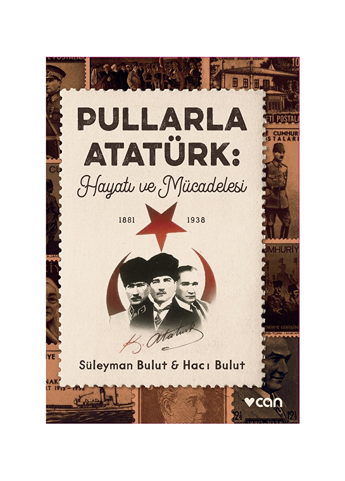 Can Yayınları - Pullarla Atatürk - Süleyman Bulut & Hacı Bulut