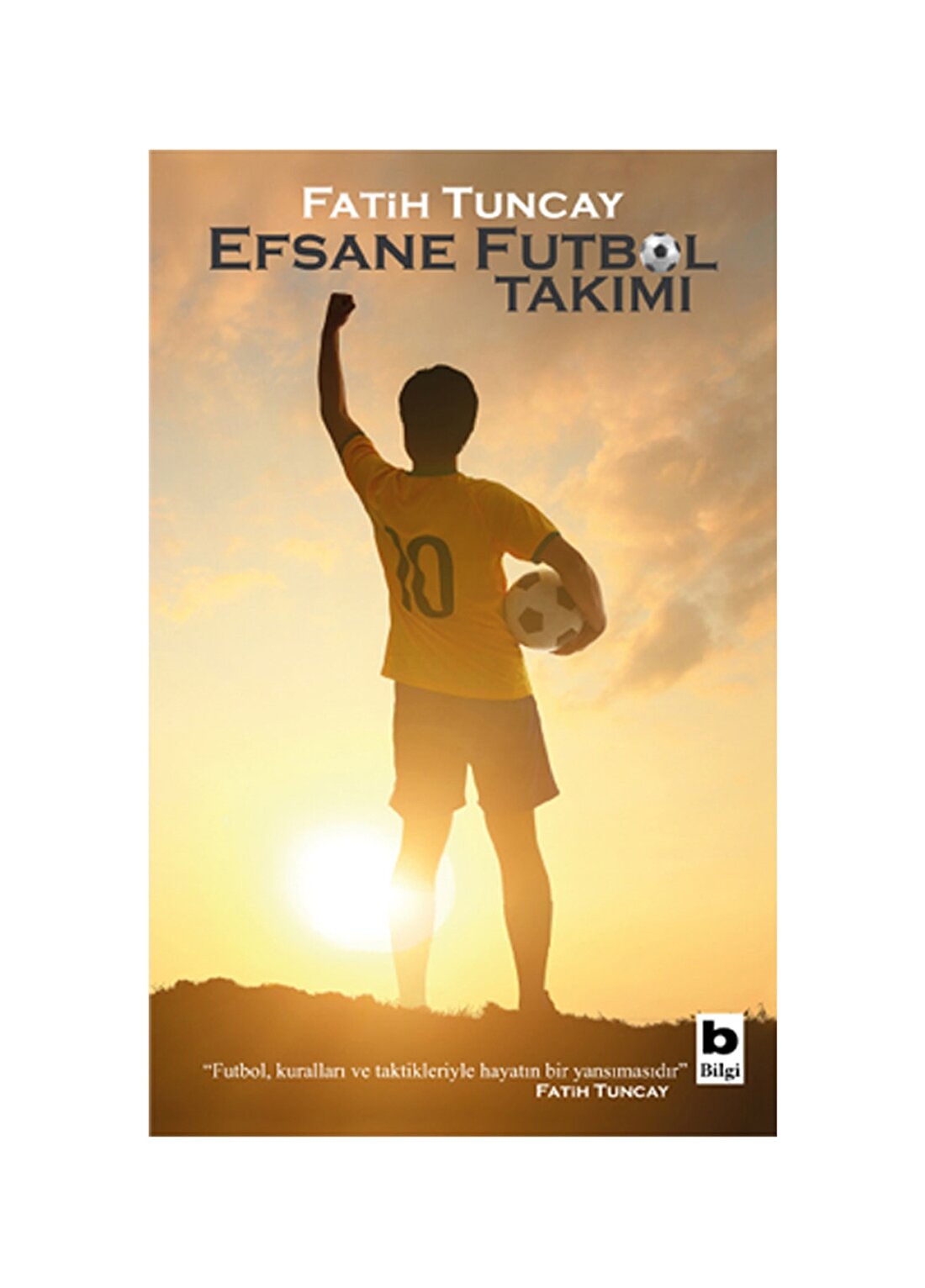 Bilgi Kitap Efsane Futbol Takımı