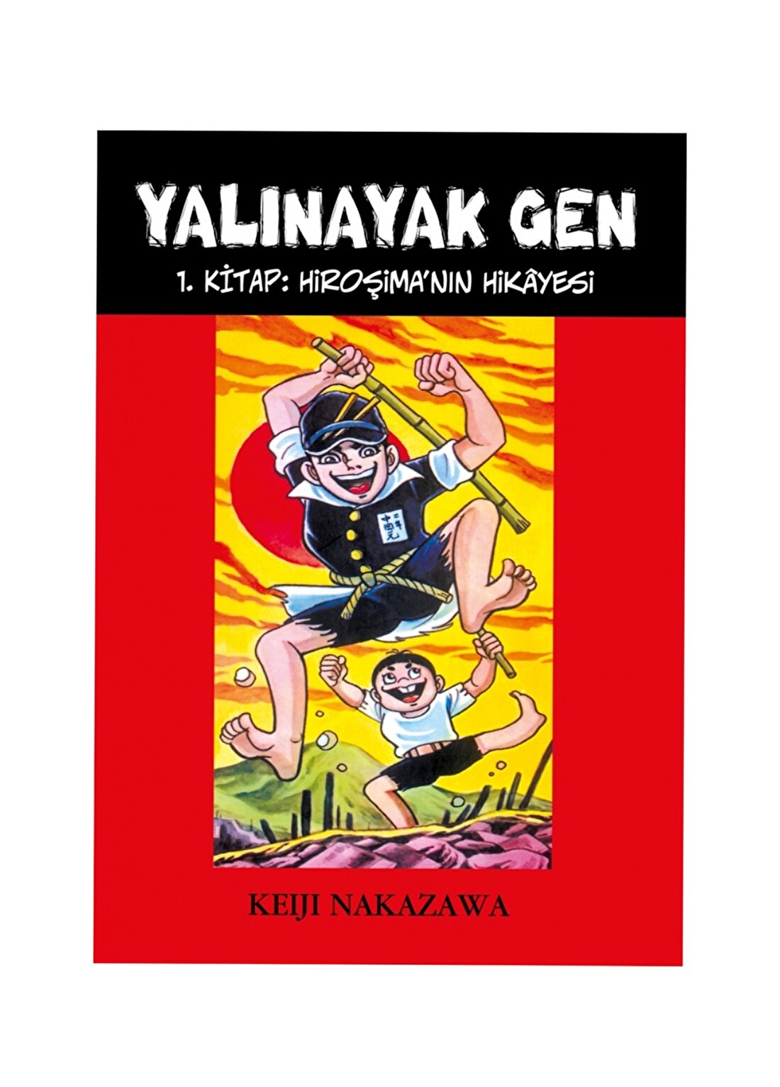 Desen Yalınayak Gen- 1 Hiroşima'nın Hikayesi Kitap