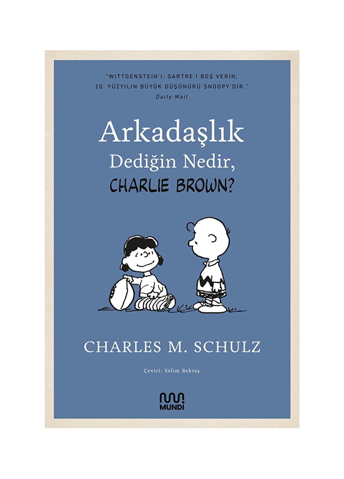 Mundi CHARLES M. SCHULZ Arkadaşlık Dediğin Nedir, Charlie Brown?