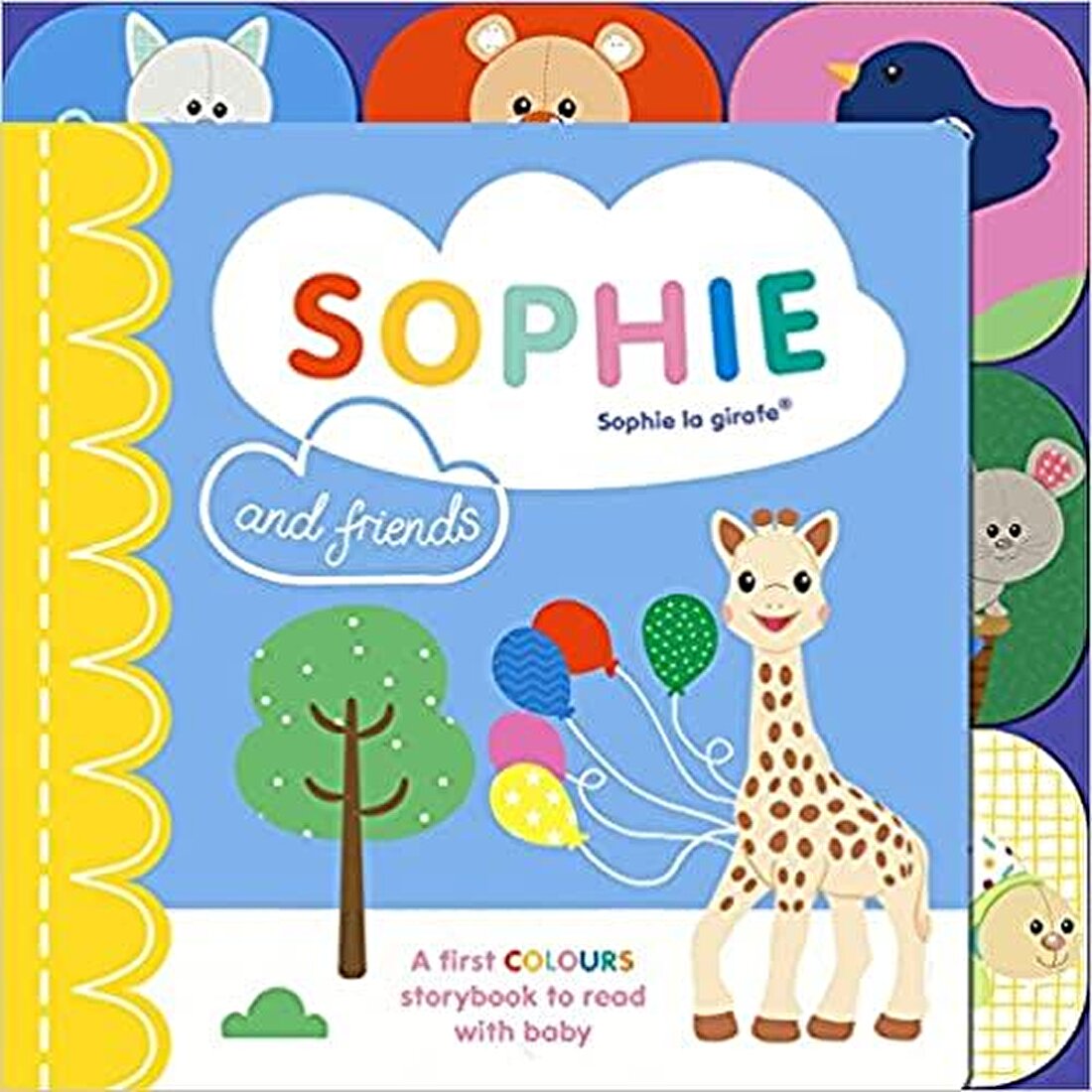 Sophie la Girafe Sophie and Friends: A Colours Story to Share with Baby Board book 