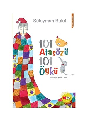 Can Çocuk - 101 Atasözü 101 Öykü - Süleyman Bulut