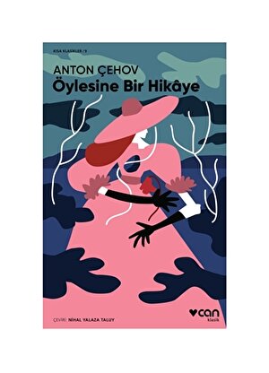 Can Yayınları - Öylesine Bir Hikâye - Anton Çehov
