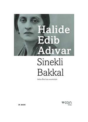 Can Yayınları - Sinekli Bakkal / Selim İleri'nin Sonsözüyle - Halide Edib Adıvar