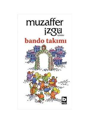 Bilgi Kitap Muzaffer İzgü - Bando Takımı
