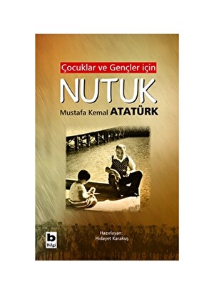 Bilgi Kitap Gazi Mustafa Kemal Atatürk - Çocuklar ve Gençler için Nutuk