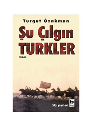 Bilgi Kitap Şu Çılgın Türkler