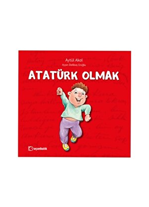 Uçanbalık Kitap Atatürk Olmak