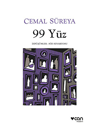 99 Yüz: İzdüşümler - Söz Senaryosu (Cemal Süreya)