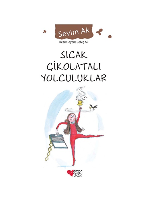 Can Çocuk - Sıcak Çikolatalı Yolculuklar - Sevim Ak 1