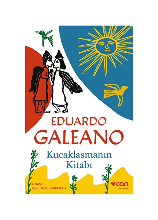 Can Yayınları - Kucaklaşmanın Kitabı - Eduardo Galeano 1