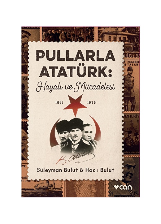 Can Yayınları - Pullarla Atatürk - Süleyman Bulut & Hacı Bulut 1