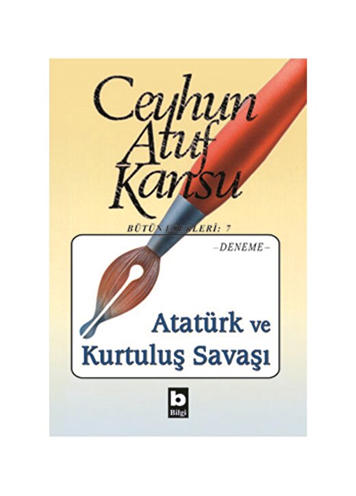 Bilgi Kitap Ceyhun Atuf Kansu - Atatürkve Kurtuluş Savaşı 1