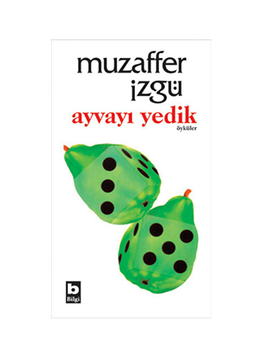 Bilgi Kitap Muzaffer İzgü - Ayvayı Yedik 1