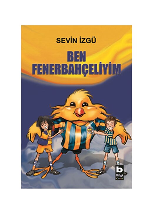 Bilgi Kitap Sevin İzgü - Ben Fenerbahçeliyim 1
