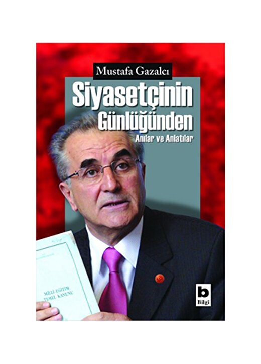 Bilgi Kitap Mustafa Gazalcı - Siyasetçinin Günlüğünden 1