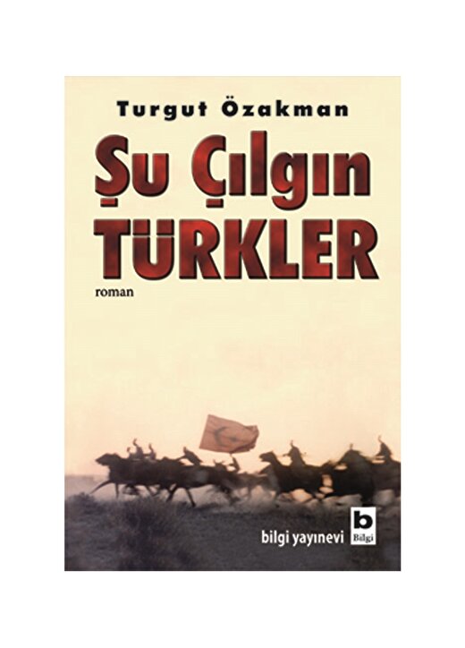 Bilgi Kitap Şu Çılgın Türkler 1