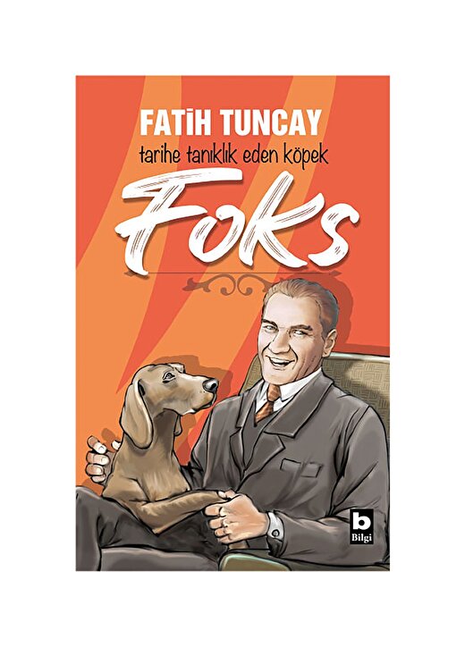 Bilgi Kitap Foks - Tarihe Tanıklık Eden Köpek 1