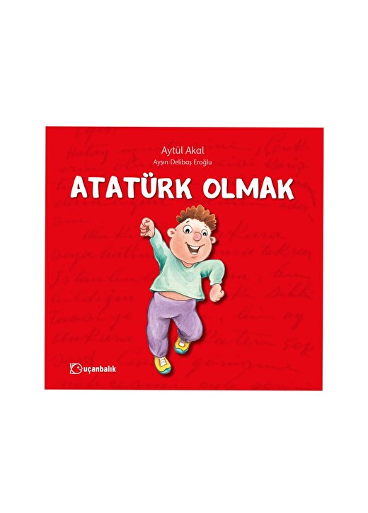 Uçanbalık Kitap Atatürk Olmak 1