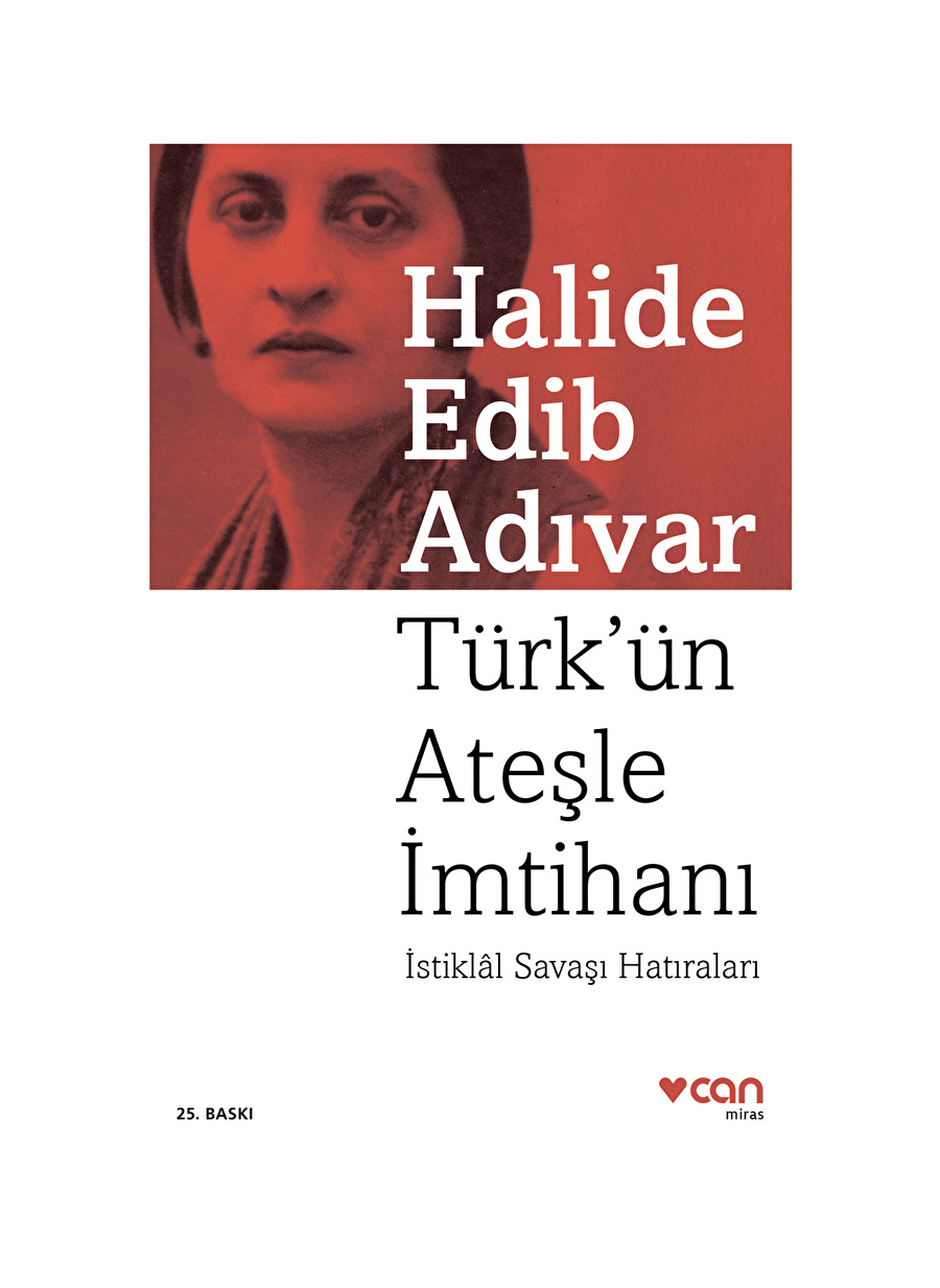 Can Yayınları - Türk'ün Ateşle İmtihanı/ İstiklâl Savaşı Hatıraları - Halide Edib Adıvar