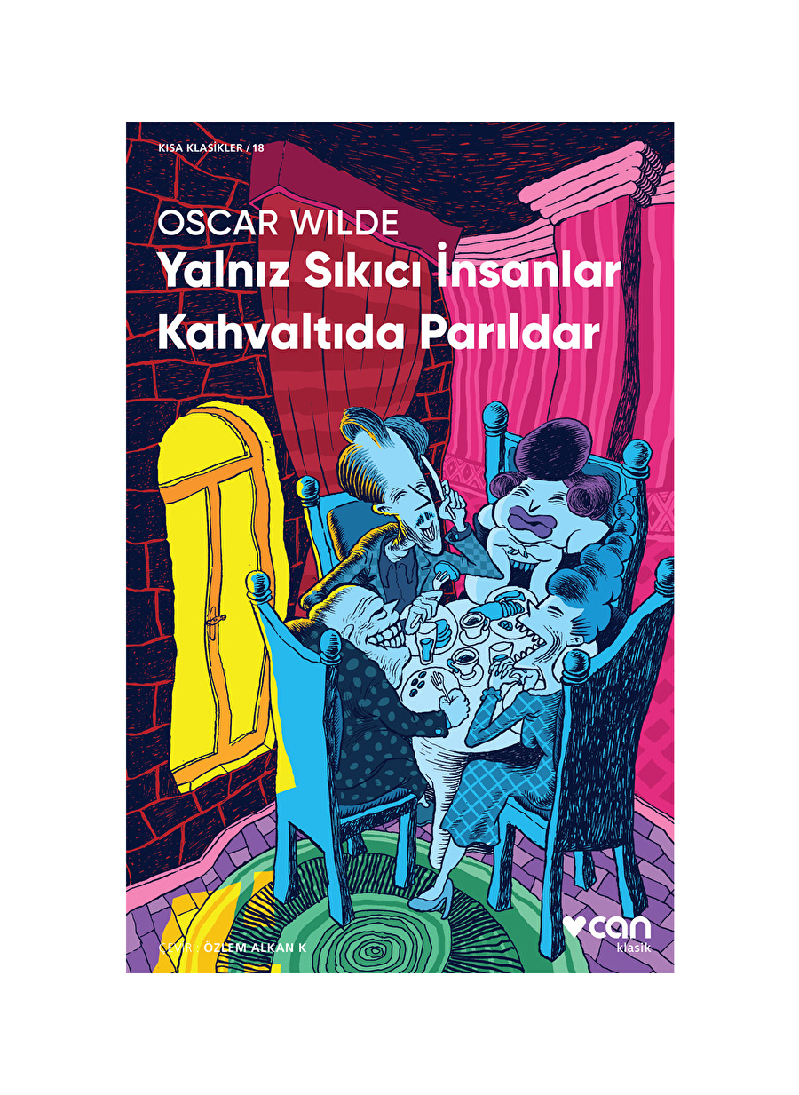 Can Yayınları - Yalnız Sıkıcı İnsanlar Kahvaltıda Parıldar - Oscar Wilde