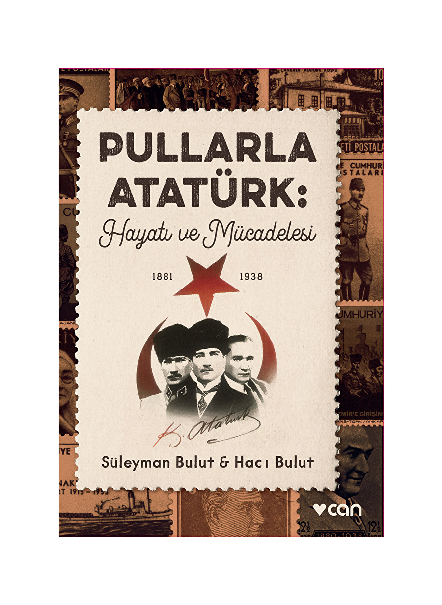 Can Yayınları - Pullarla Atatürk - Süleyman Bulut & Hacı Bulut