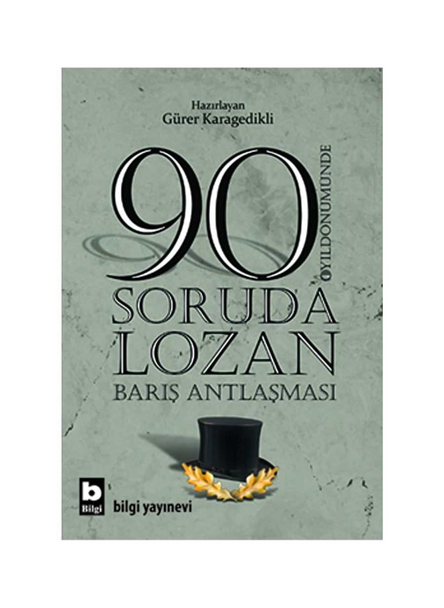 Bilgi Kitap 90 Soruda Lozan 90 Soruda Lozan