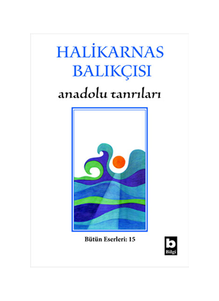 Bilgi Kitap Halikarnas Balıkçısı - Anadolu Tanrıları