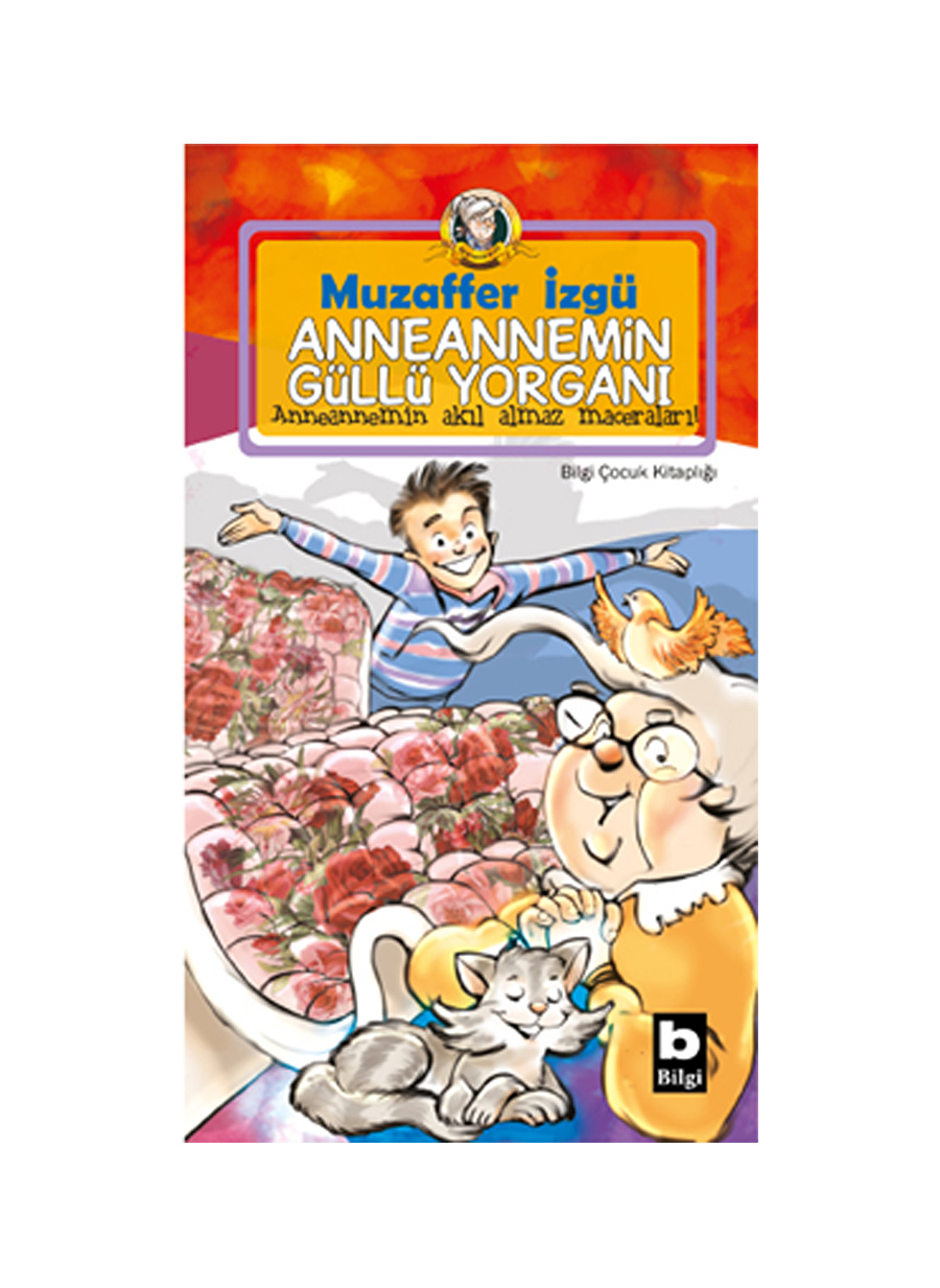 Bilgi Kitap Anneannemin Güllü Yorganı Anneannemin Güllü Yorganı