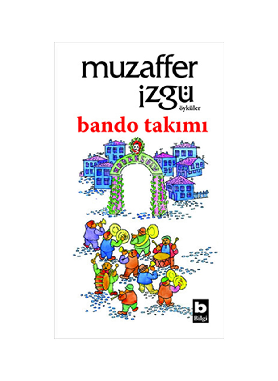 Bilgi Kitap Muzaffer İzgü - Bando Takımı