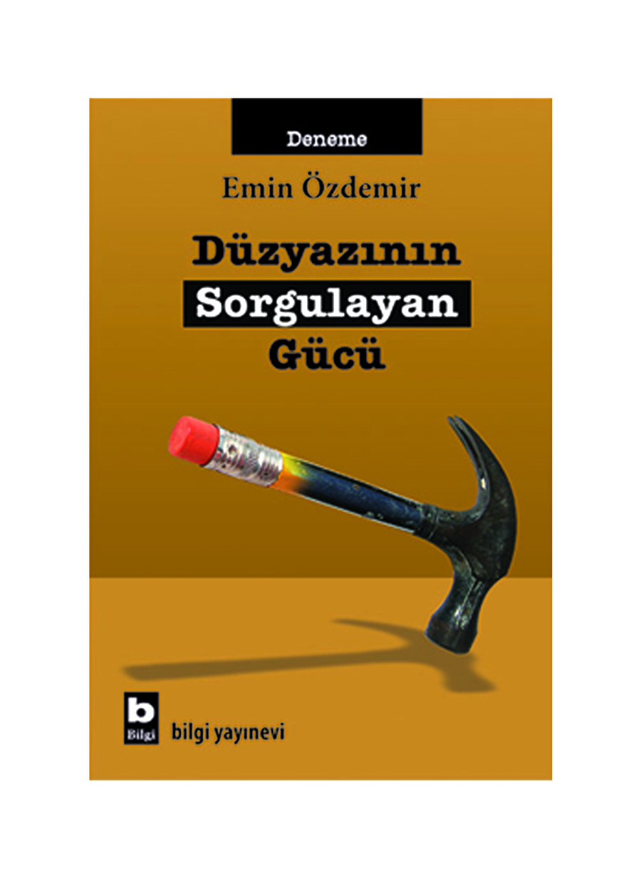 Bilgi Kitap Düzyazının Sorgulayan Gücü