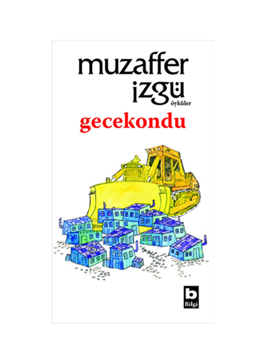 Bilgi Kitap Muzaffer İzgü - Gecekondu Gecekondu