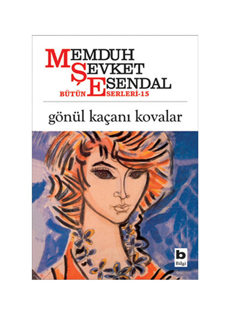 Bilgi Kitap Memduh Şevket Esendal - Gönül Kaçanı Kovalar