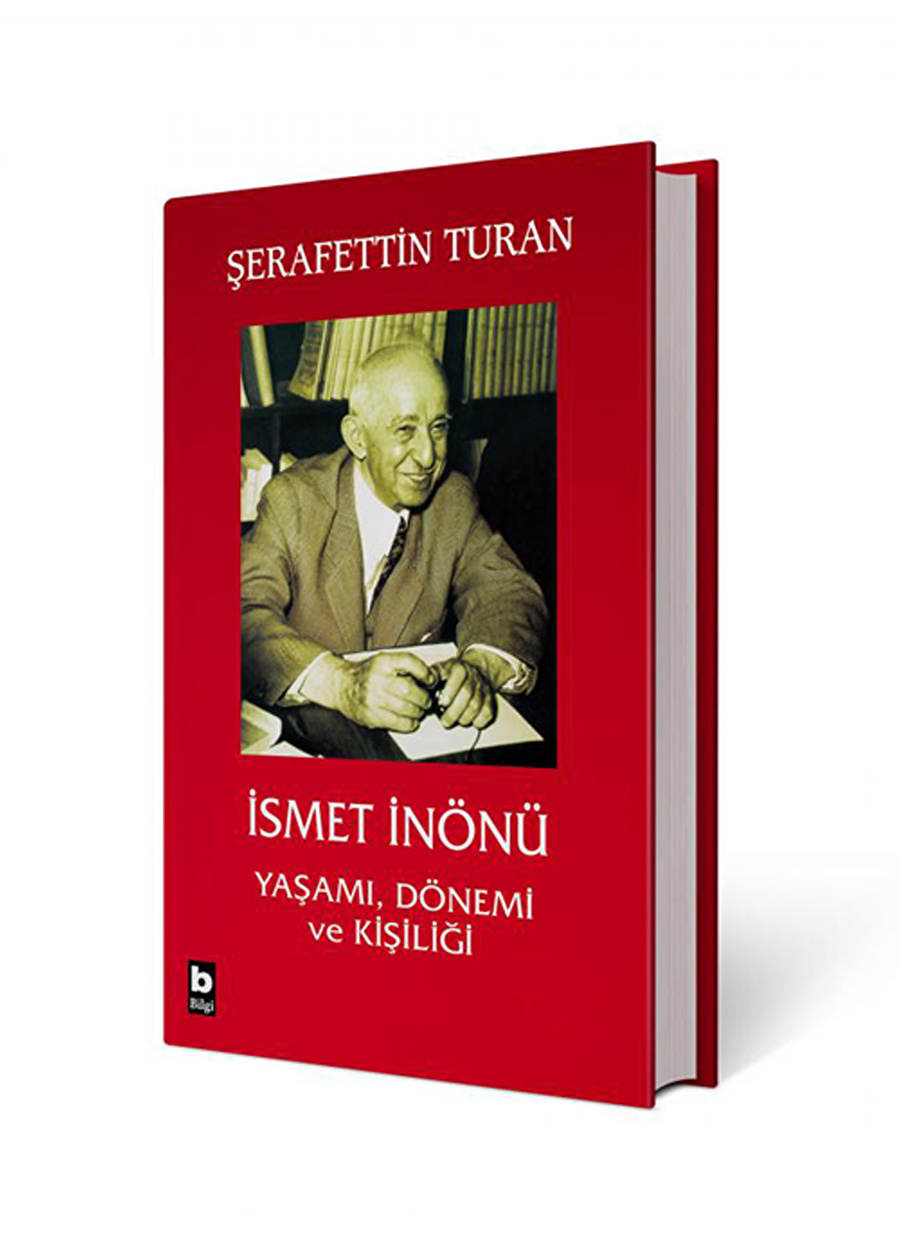 Bilgi Kitap İsmet İnönü Yaşamı Dönemi Ve Kişil İsmet İnönü Yaşamı, Dönemi ve Kişiliği