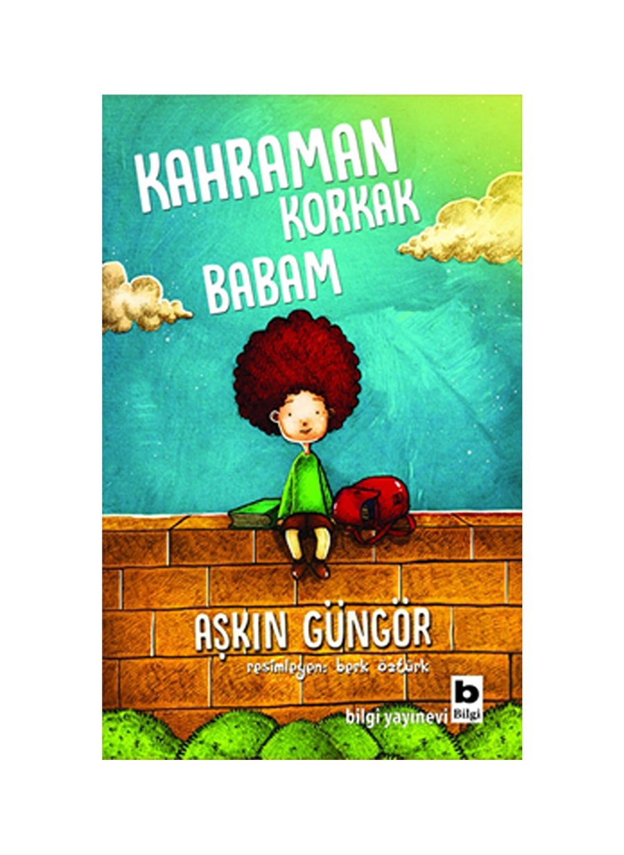 Bilgi Kitap Kahraman Korkak Babam