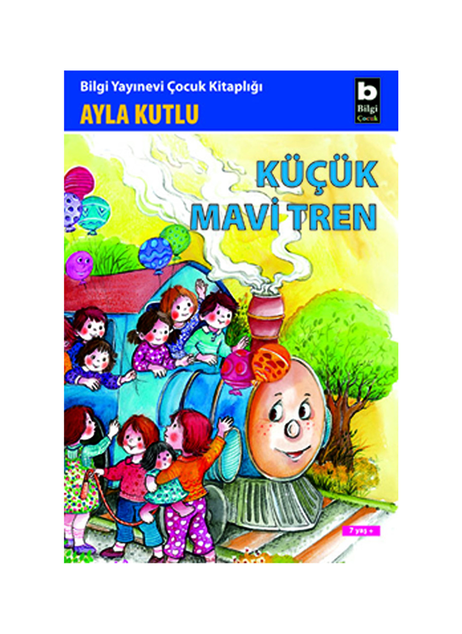 Bilgi Kitap Ayla Kutlu - Küçük Mavi Tren Küçük Mavi Tren