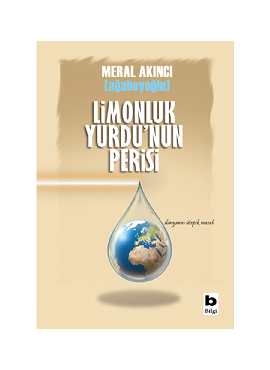 Bilgi Kitap Meral Akıncı - Limonluk Yurdu'nun Perisi