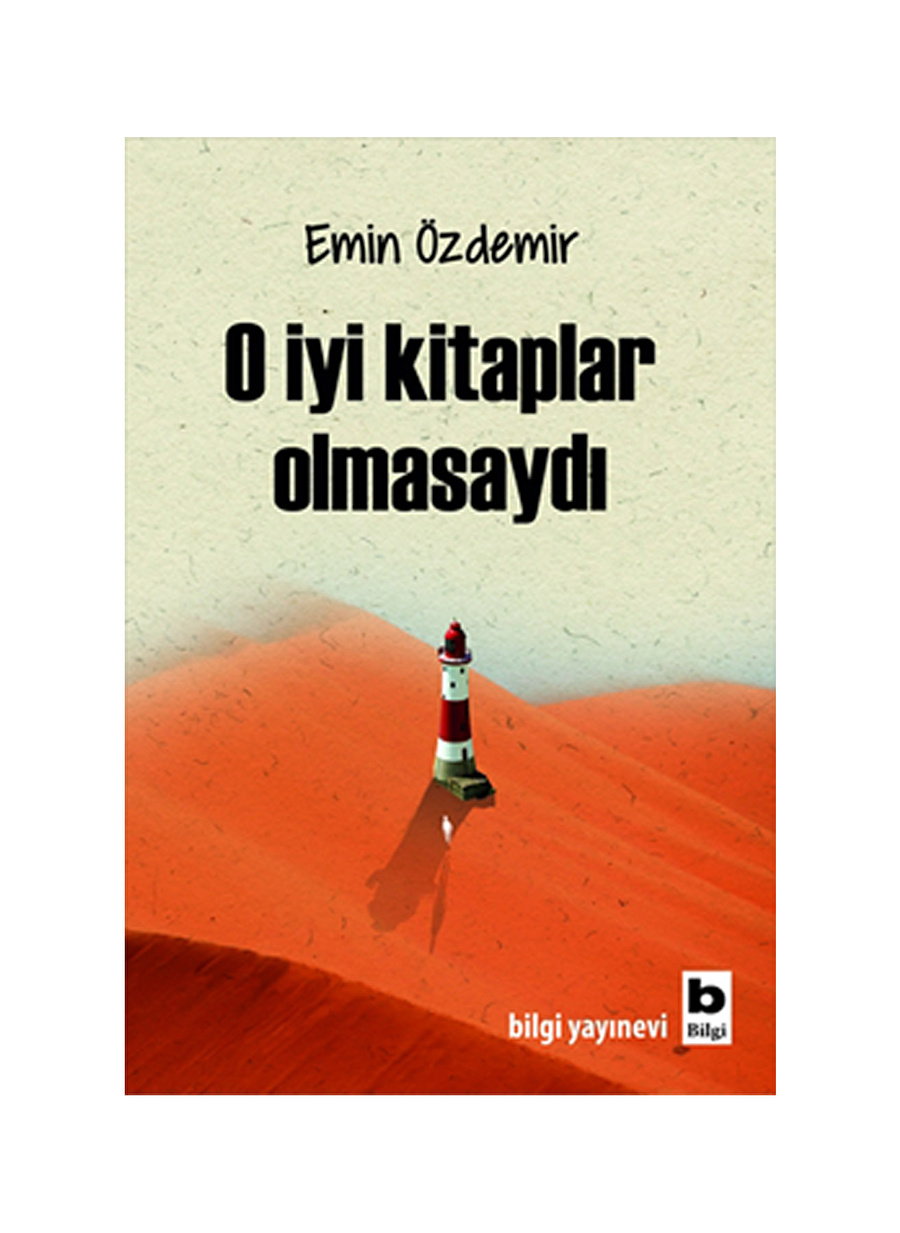 Bilgi Kitap O İyi Kitaplar Olmasaydı