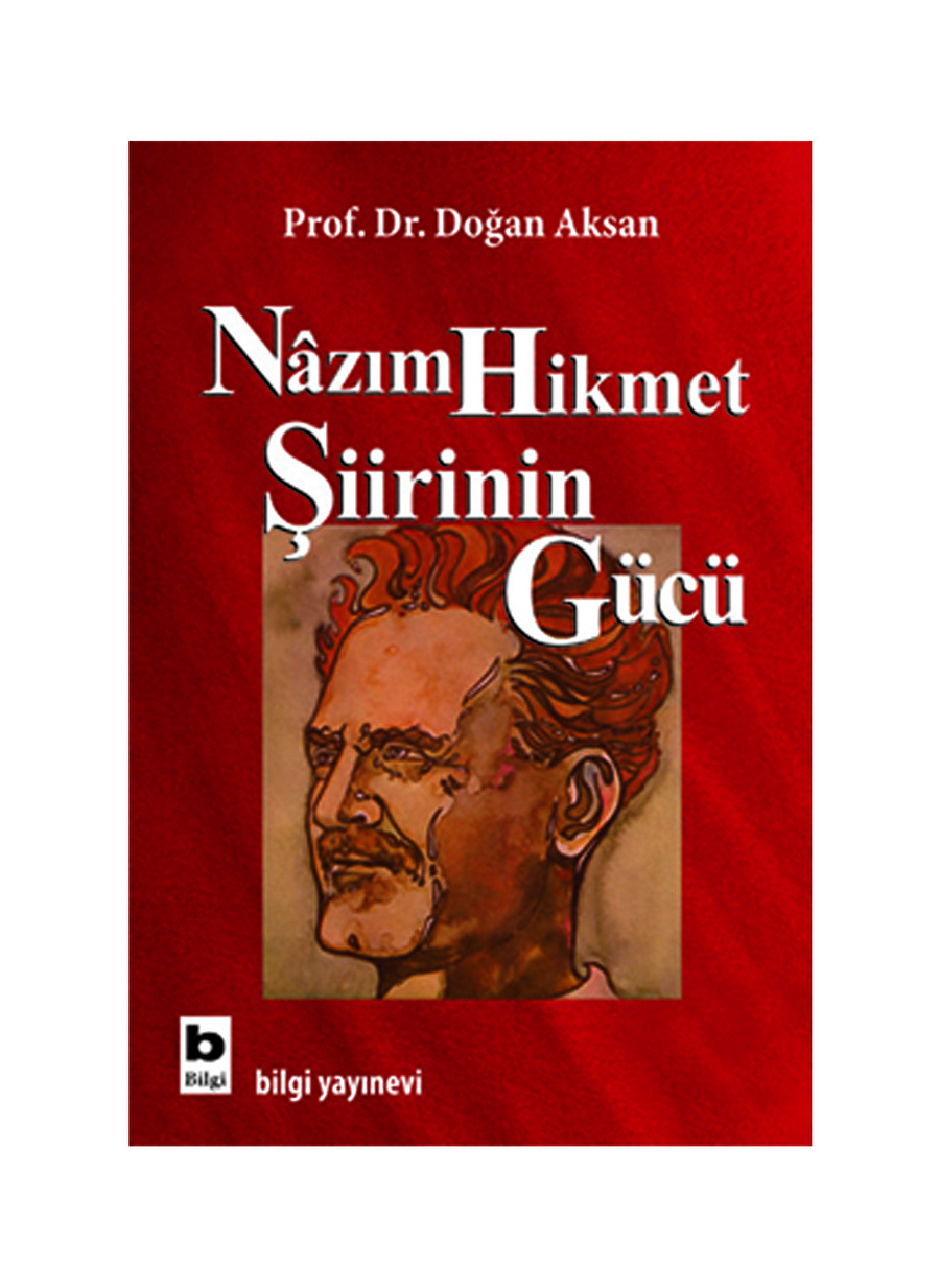 Bilgi Kitap Nazım Hikmet Şiirinin Gücü