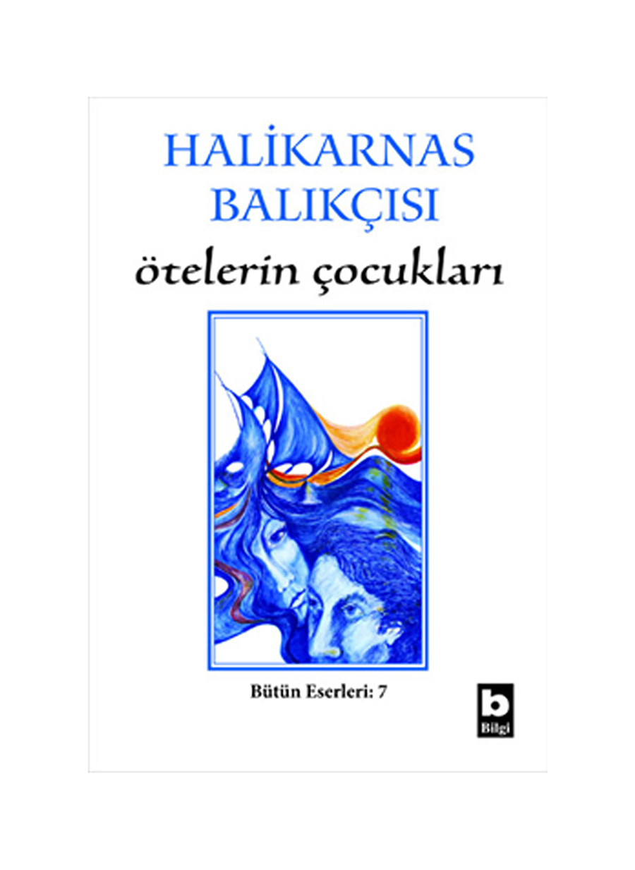 Bilgi Kitap Halikarnas Balıkçısı - Ötelerin Çocukları