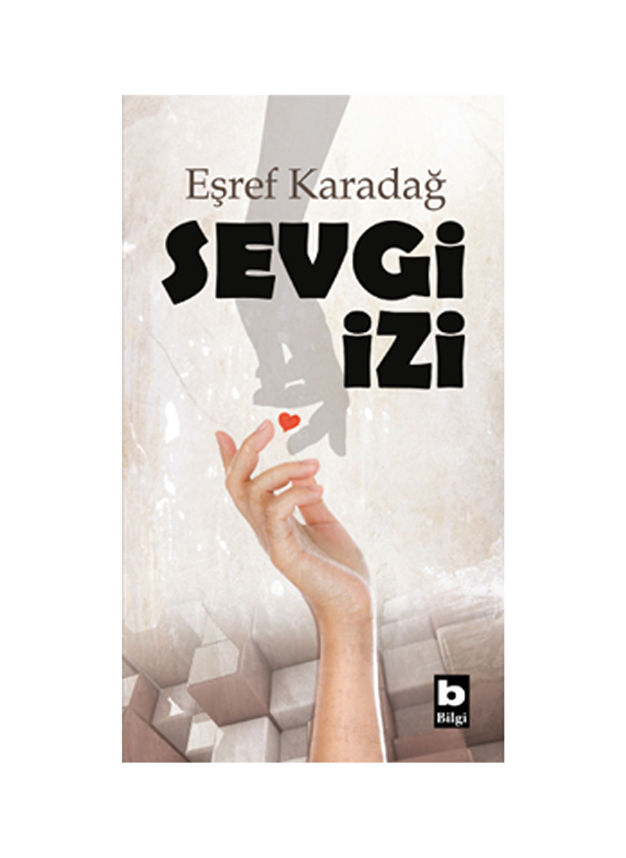 Bilgi Kitap Eşref Karadağ - Sevgi İzi