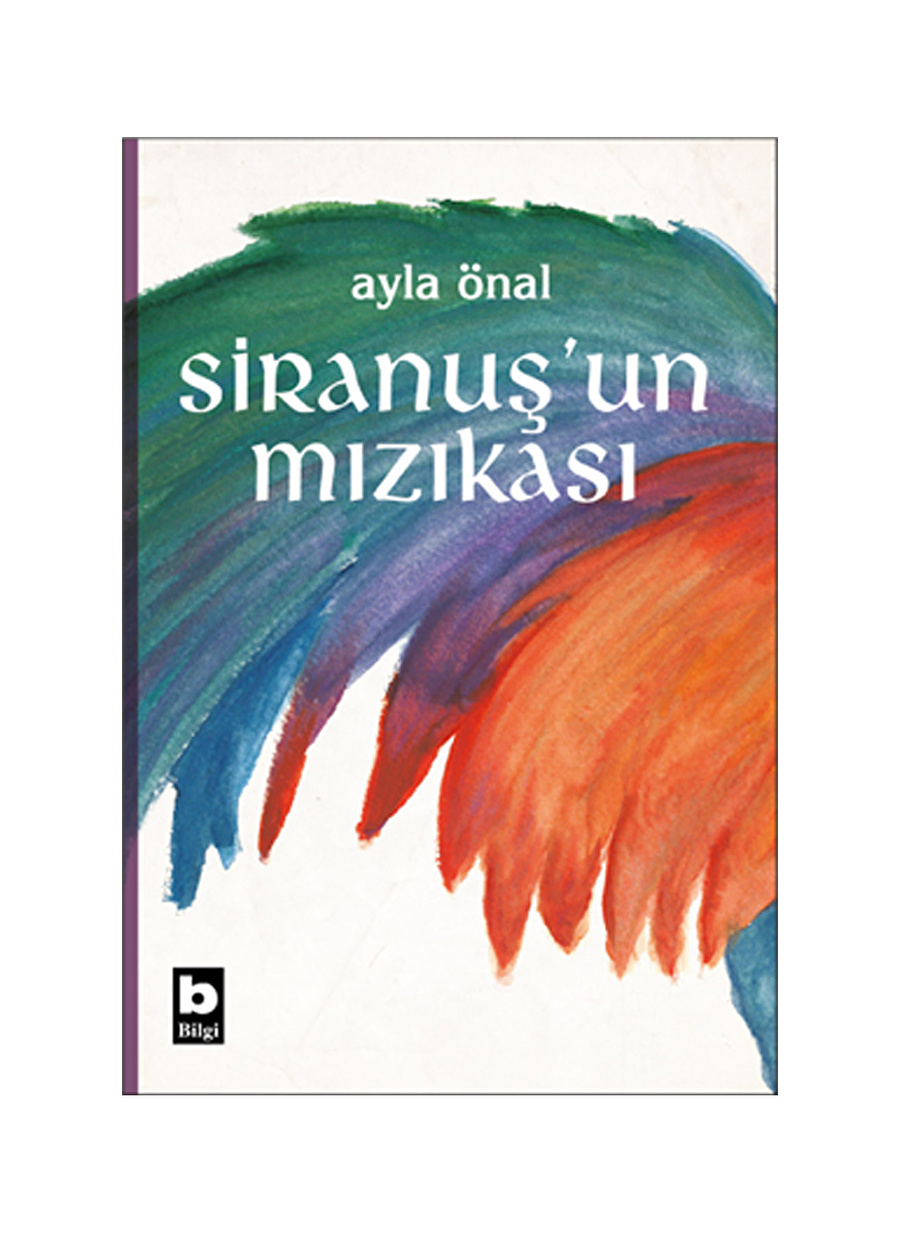 Bilgi Kitap Ayla Önal - Siranuş'un Mızıkası