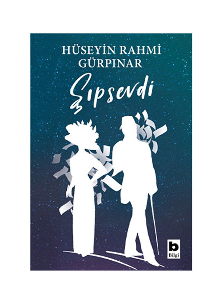 Bilgi Kitap Hüseyin Rahmi Gürpınar - Şıpsevdi