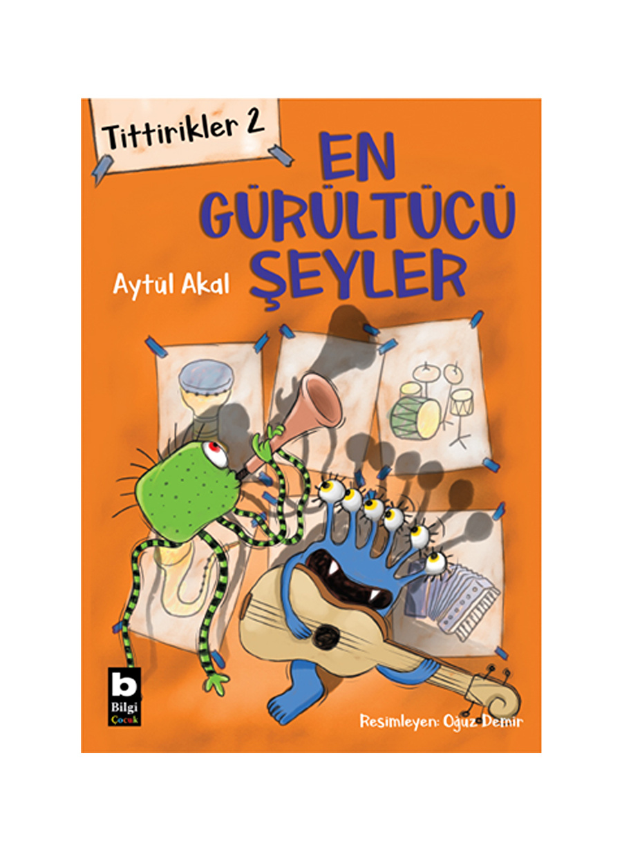 Bilgi Kitap Aytül Akal - Tittirikler 2 En Gürültücü Şeyler Tittirikler 2 En Gürültücü Şeyler