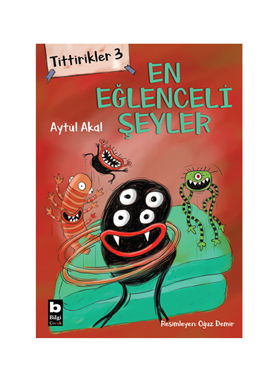 Bilgi Kitap Aytül Akal - Tittirikler 3 En Eğlenceli Şeyler