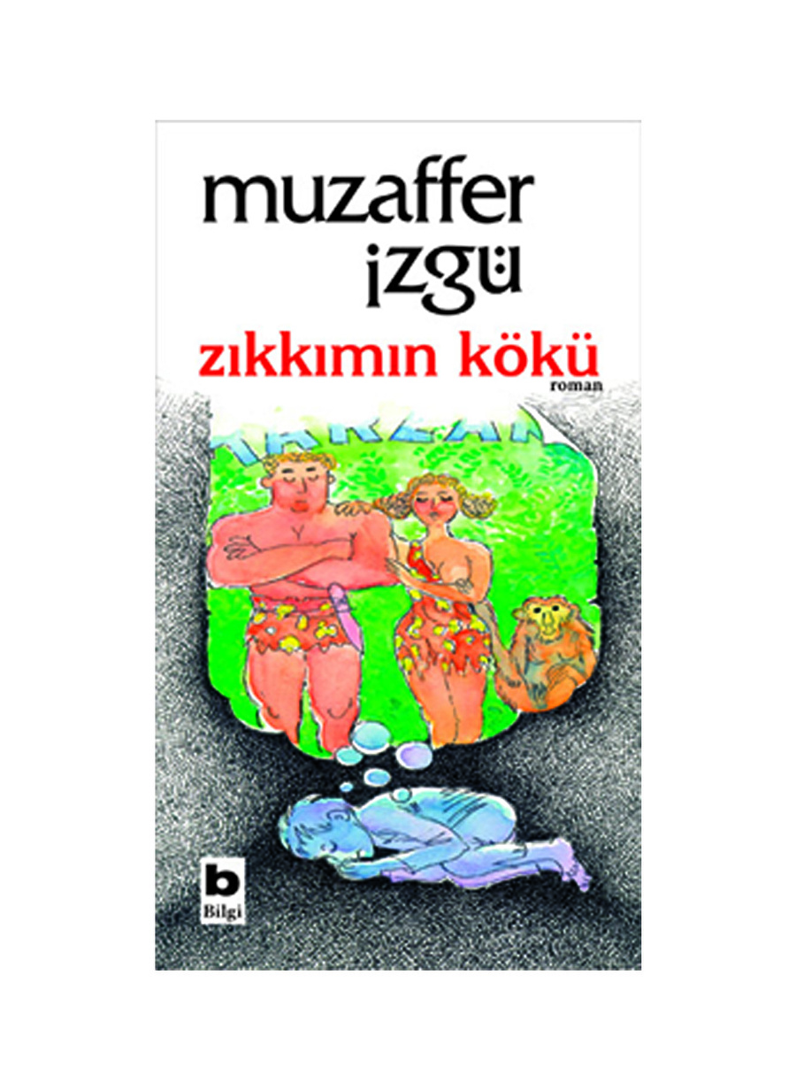 Bilgi Kitap Muzaffer İzgü - Zıkkımın Kökü