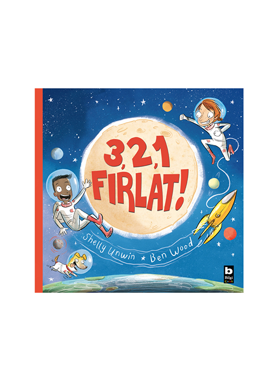 Bilgi Kitap Shelly Unwin - 3, 2, 1, Fırlat