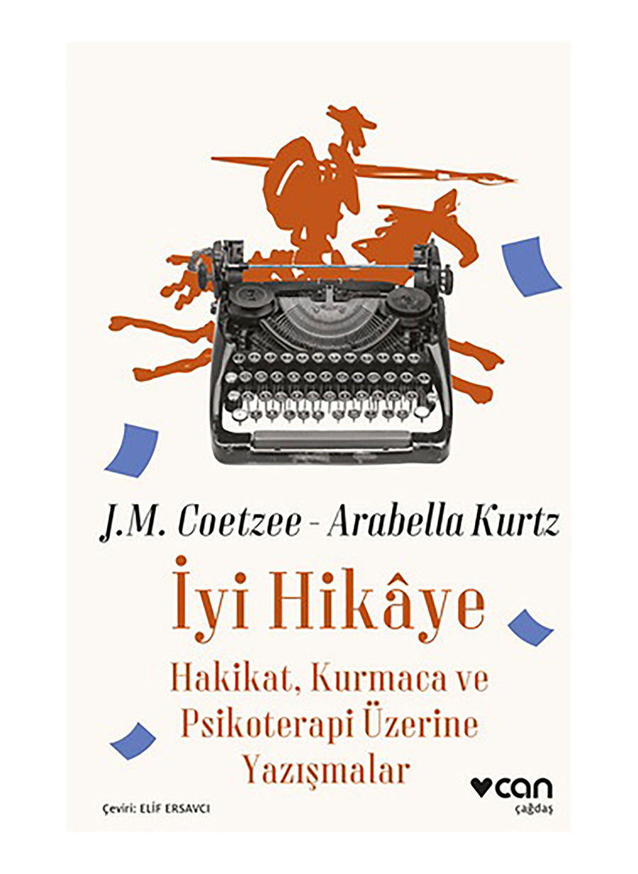 İyi Hikaye: Hakikat Kurmaca ve Psikoterapi Üzerine Yazışmalar - J.M. Coetzee